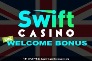 Swift Casino Bonus UK